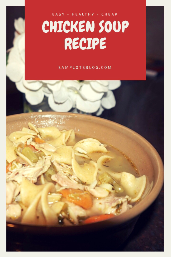 Foodie Files: Easy & Healthy Homemade Chicken Soup Recipe